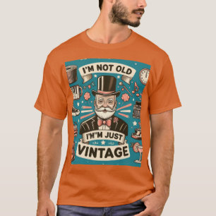 T-shirt Je ne suis pas vieux, je suis juste Vintage