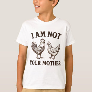 T-shirt Je ne suis pas votre coq et poule mère