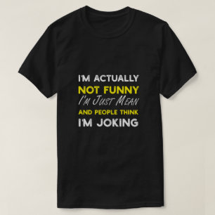 T-shirt Je ne suis pas vraiment drôle, je suis juste mécha