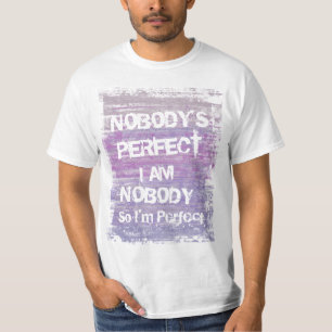 T-shirt Je ne suis personne ainsi je suis parfait