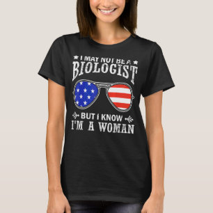 T-shirt Je ne suis peut-être pas biologiste, mais je sais 