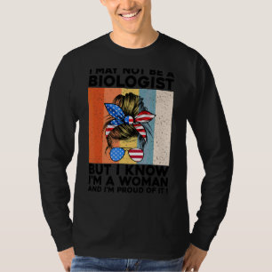 T-shirt Je ne suis peut-être pas biologiste, mais je sais