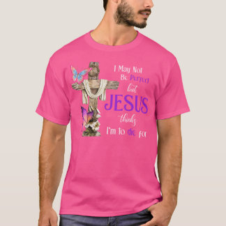 T-shirt Je Ne Suis Peut-Être Pas Parfait, Mais Jésus Pense