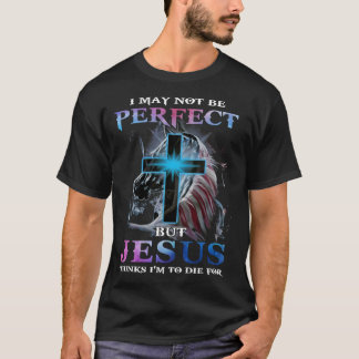T-shirt Je Ne Suis Peut-Être Pas Parfait, Mais Jésus Pense