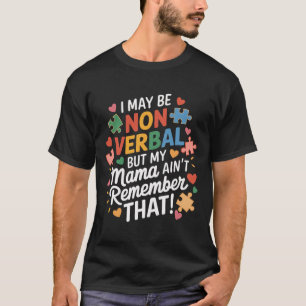 T-shirt Je ne suis peut-être pas verbale, mais ma mère ne