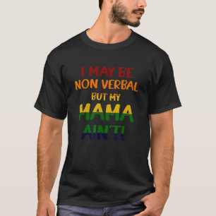 T-shirt Je ne suis peut-être pas verbale, mais ma mère n'e