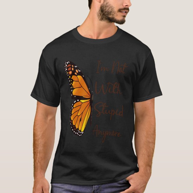 T-shirt Je ne suis plus avec stupide maintenant drôle de b (Devant)