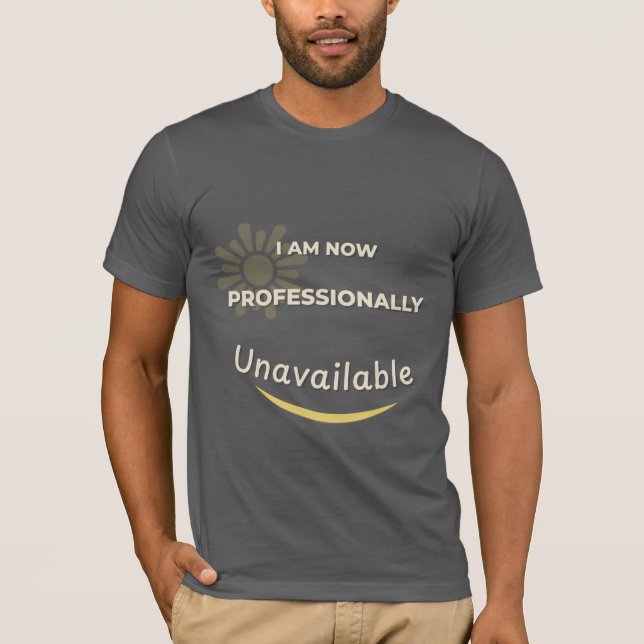 T-shirt Je Ne Suis Plus Professionnellement Disponible (Devant)