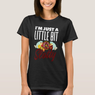 T-shirt Je Ne Suis Qu'Un Petit Peu Fente Machine À Jouer