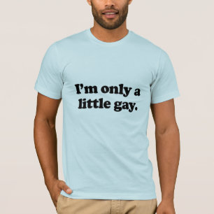 T-shirt Je ne suis qu'un peu gay .png