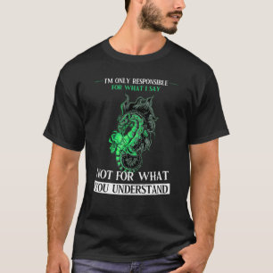 T-shirt Je ne suis responsable que de ce que je dis Dragon