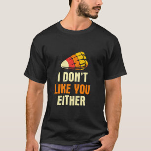 T-shirt Je ne t'aime pas non plus Funny Candy Corn Hallowe