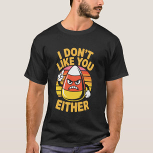 T-shirt Je ne t'aime pas non plus Funny Candy Corn Hallowe
