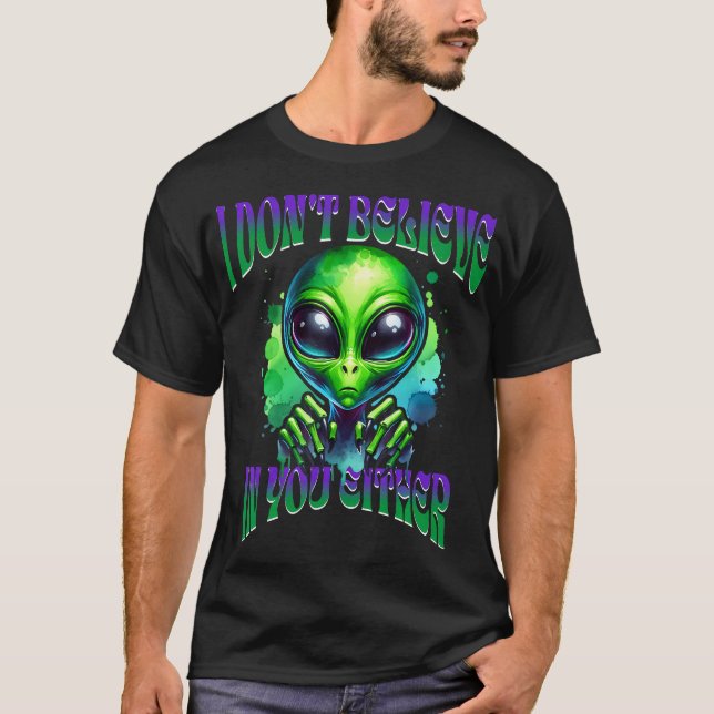 T-shirt Je ne te crois pas non plus, alien (Devant)