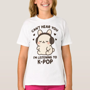 T-shirt Je ne t'entends pas, j'écoute de la musique K-Pop,