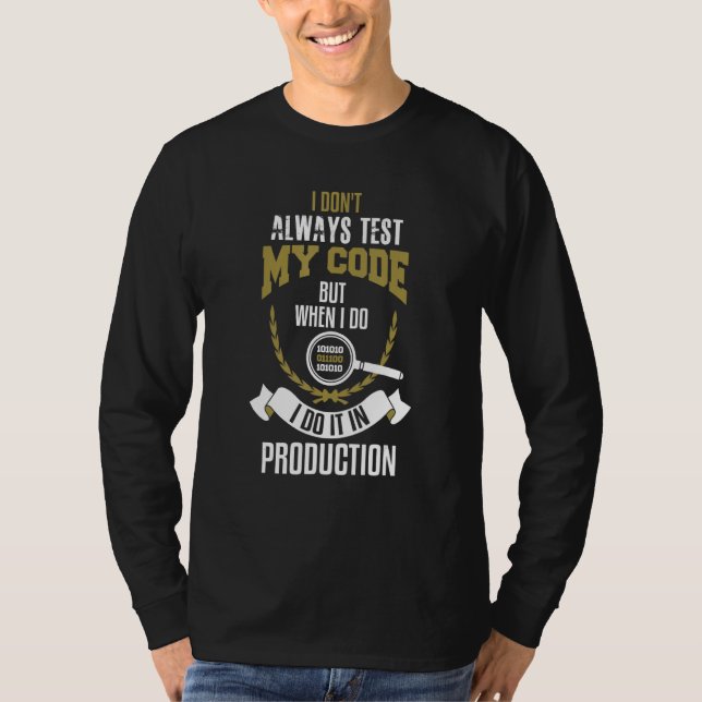 T-shirt Je ne teste pas toujours mon code mais quand je le (Devant)