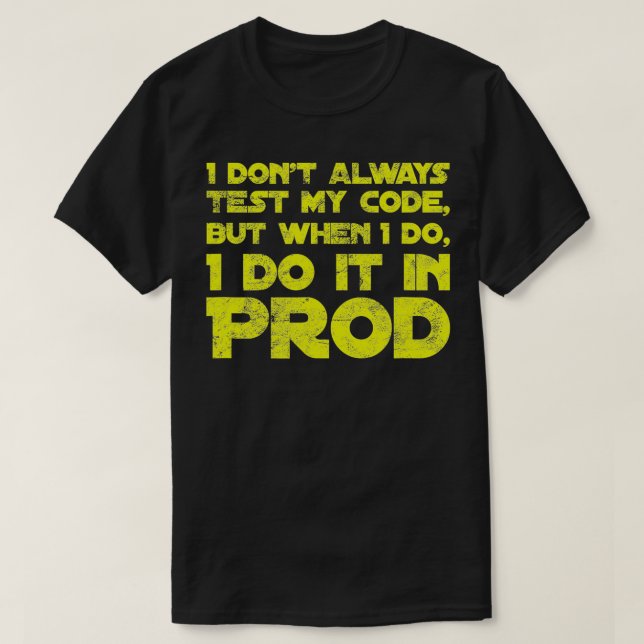 T-shirt Je Ne Teste Pas Toujours Mon Code Texte Distorti (Design devant)