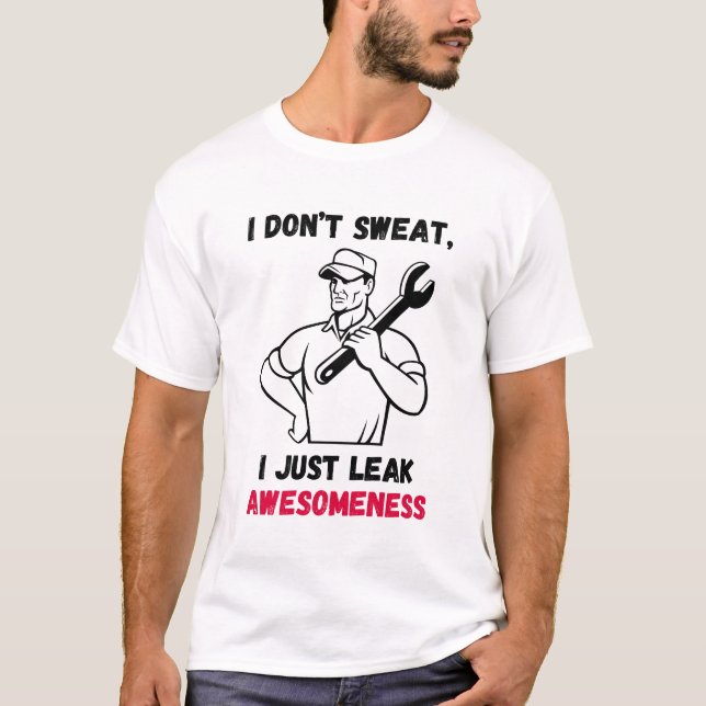 T-shirt Je ne transpire pas, je laisse juste échapper l'Aw (Devant)