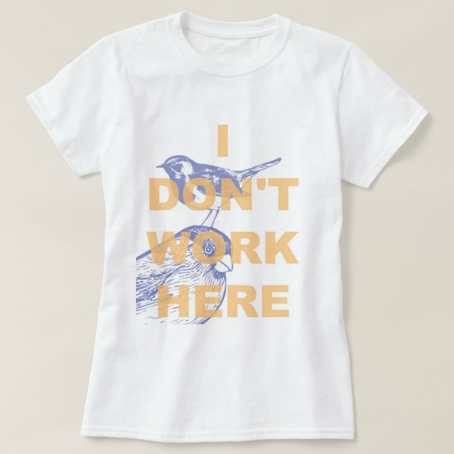 T-SHIRT JE NE TRAVAILLE PAS ICI (Design devant)