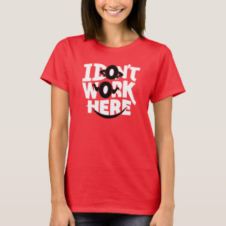 T-shirt Je ne travaille pas ici