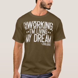 T-shirt Je Ne Travaille Pas Je Vis Mon rêve