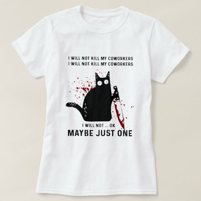 T-shirt Je Ne Tue Pas Mes Collègues Meurtre Chat Noir W (Design devant)