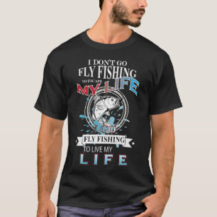 T-shirt Je ne vais pas à la pêche à la mouche pour échappe