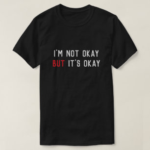 T-shirt Je ne vais pas bien mais ça va Minimaliste Motivat