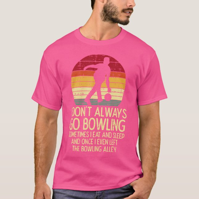 T-shirt Je Ne Vais Pas Toujours Bowling Sunset Bowler (Devant)