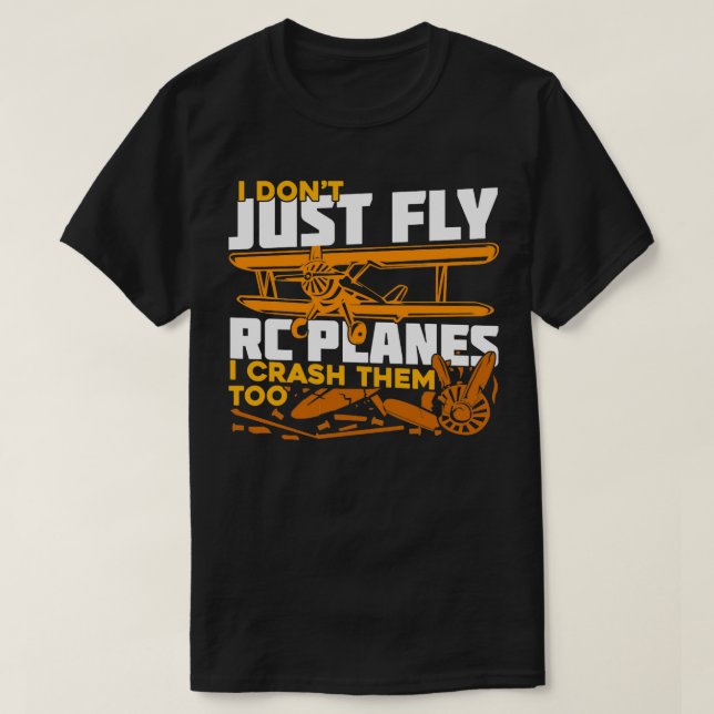T-shirt Je Ne Vais Pas Voler Des Avions RC Je Les Crash Au (Design devant)