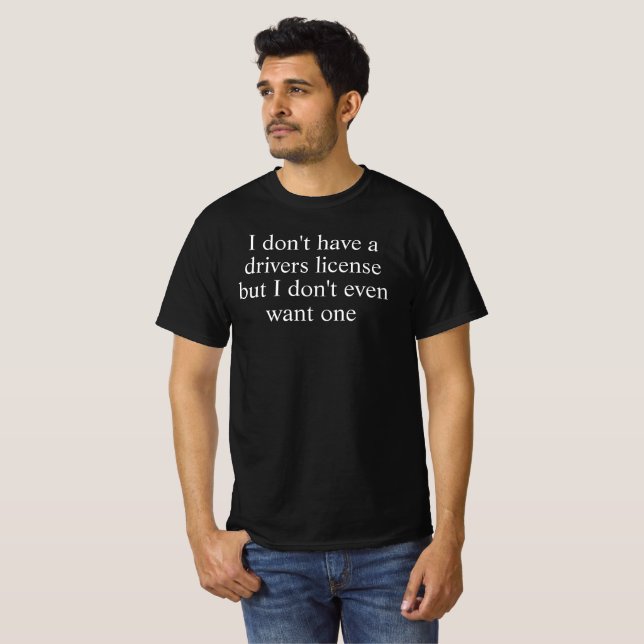 T-shirt je ne veux pas de permis de conduire (Devant entier)