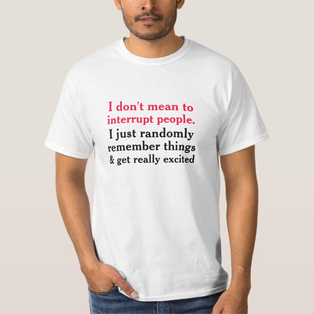 T-shirt Je ne veux pas dire pour m'interrompre (Devant)