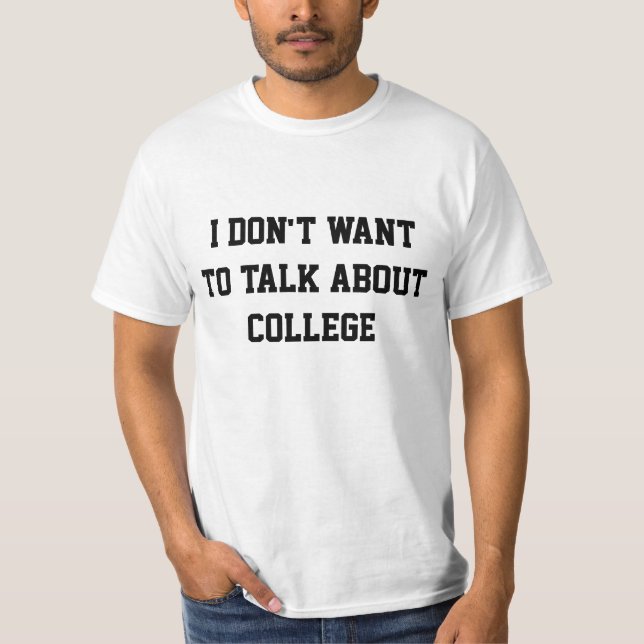 T-shirt Je ne veux pas parler de l'université (Devant)
