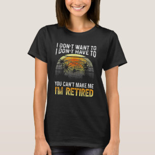 T-shirt Je ne veux pas que tu ne puisses pas me faire Je s