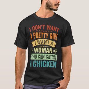 T-shirt Je ne veux pas une jolie fille je veux une femme q