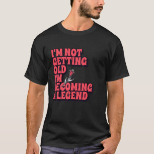 T-shirt Je ne vieillis pas, je deviens une légende, humour