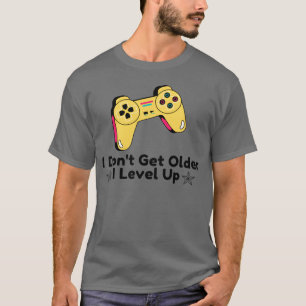 T-shirt Je ne vieillit pas je monte de niveau Anniversaire