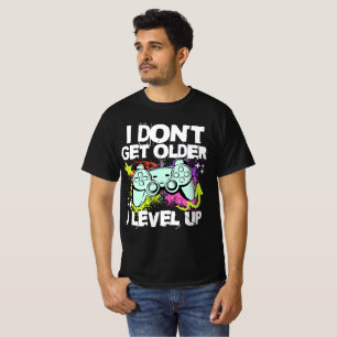 T-shirt Je ne vieillit pas je monte de niveau Anniversaire