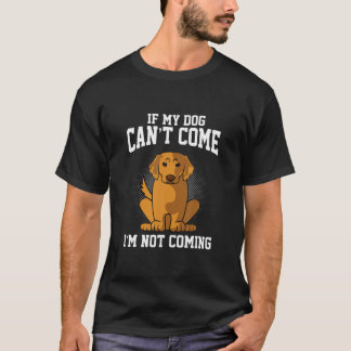 T-shirt Je ne viens pas drôle Retriever Golden Dog proprié