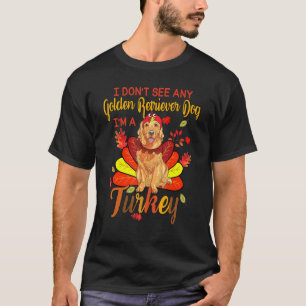 T-shirt Je ne vois aucun chien Retriever doré Je suis une