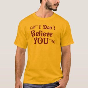 T-shirt Je ne vous crois pas