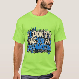 T-shirt Je ne vous dois pas d'explication Design rétro drô