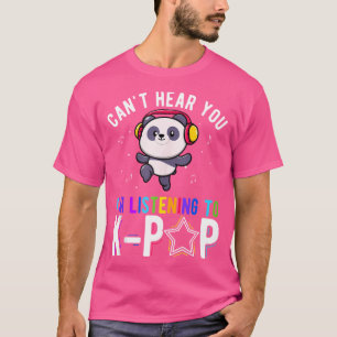 T-shirt Je Ne Vous Entends Pas, J'Écoute K-Pop Panda Écout