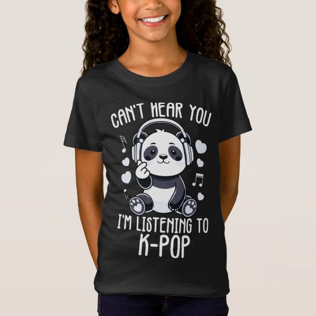 T-Shirt Je ne vous entends pas. J'écoute Kpop Merch K-pop. (Devant)