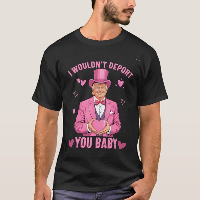 T-shirt Je ne vous expulserais pas, bébé Trump Valentine (Devant)