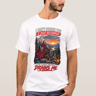 T-shirt Je ne vous ignore pas, je recharge juste Chevalier