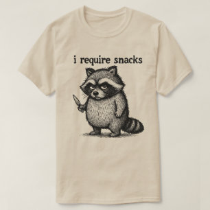 T-shirt Je nécessite des friandises Raton laveur   Drôle d