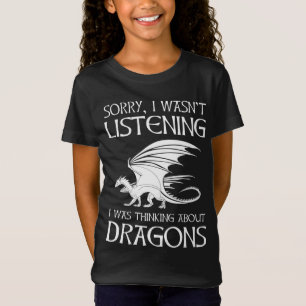 T-Shirt Je n'écoutais pas - je pensais aux dragons