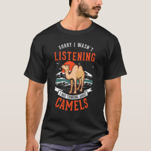 T-shirt Je n'écoutais pas que je pensais aux chameaux