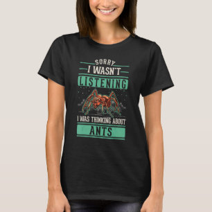 T-shirt Je n'écoutais pas que je pensais aux fourmis
